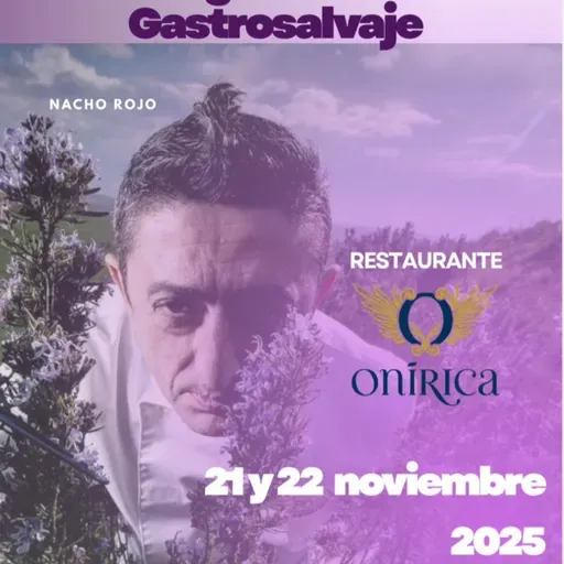 “Nacho Rojo: La cocina que nace del río – 3º Encuentro Gastrosalvaje desde Onírica (Burgos)”