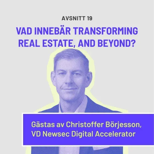 Vad innebär transforming real estate, and beyond?