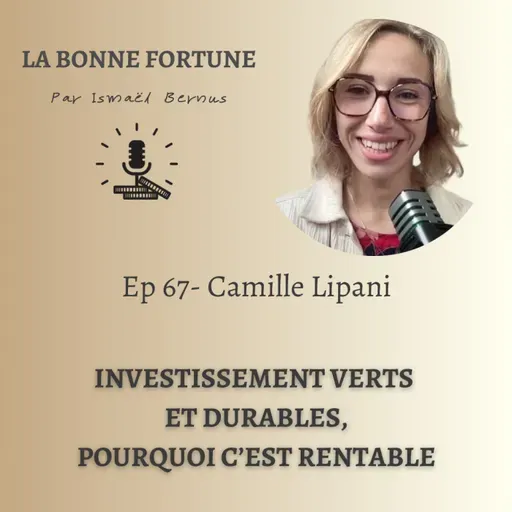 67- Investissement socialement responsable, investir verts et durable - Camille Lipani - Impact Invest