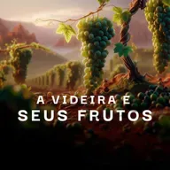 A videira e seus frutos - Pr. Ismael Soares