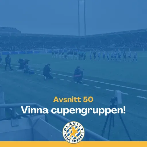 Blåvitt Runt Bordet #50 Vinna Cupengruppen!