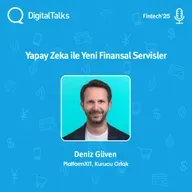 Yapay Zeka ile Yeni Finansal Servisler - DigitalTalks Fintech Konferansı'25