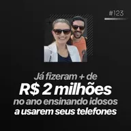 JÁ FIZERAM + DE R$ 2 MILHÕES NO ANO ENSINANDO IDOSOS A USAREM SEUS TELEFONES | PODCAST FAIXA-PRETA