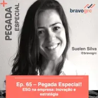 Ep. 65 - Pegada Especial - Suelen Silva - Bravo GRC
