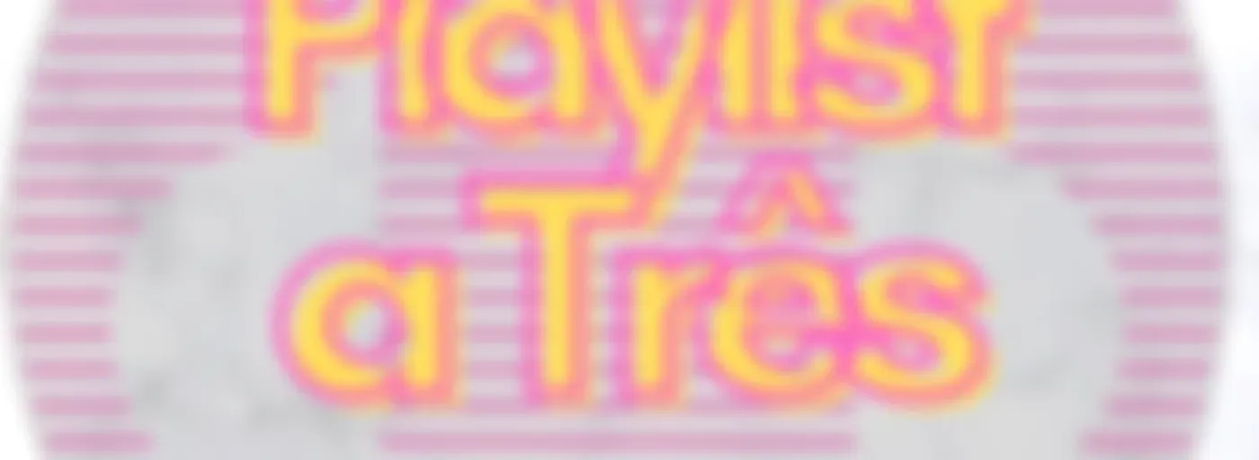 Playlist a Três