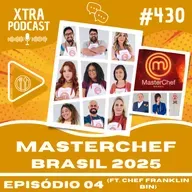 #430 - Apimentando o MasterChef! (ft. Chef Franklin Bin) | MasterChefBR 2025: EP04
