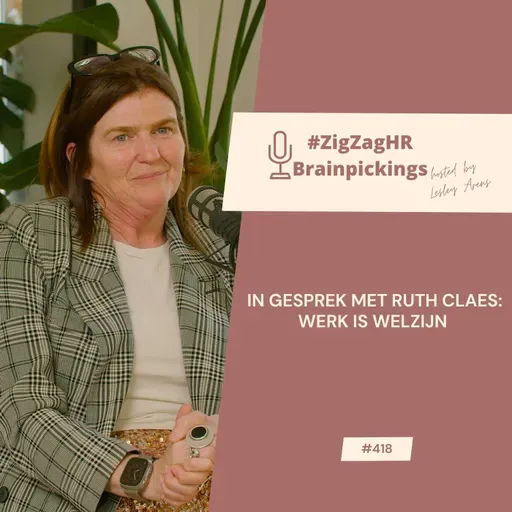 In gesprek met Ruth Claes: Werk is welzijn #418
