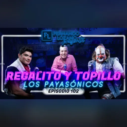 Regalito y Topillo en Fernando Lozano presenta