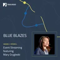 Blue Blazes S03E04: Event Streaming - featuring Mary Grygleski