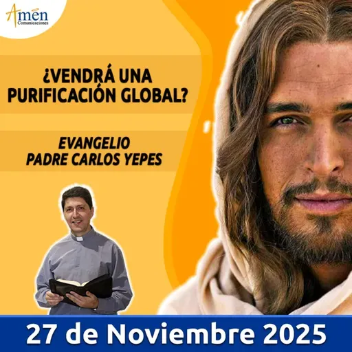 Evangelio De Hoy - 27 Noviembre 2025 - Padre Carlos Yepes