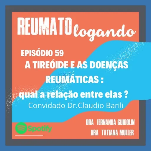 #59: A tireóide e as doenças reumáticas: qual a relação entre elas ? 