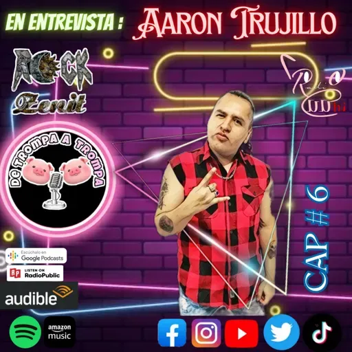 Entrevista a : Aaron Trujillo