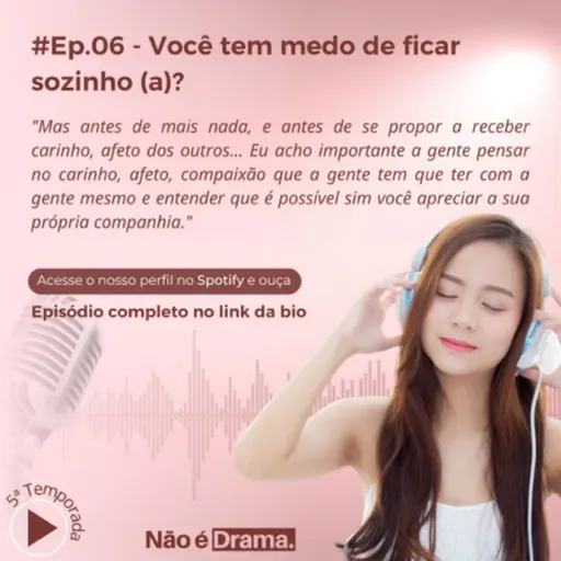 #Ep.6 - Você tem medo de ficar sozinho (a)?
