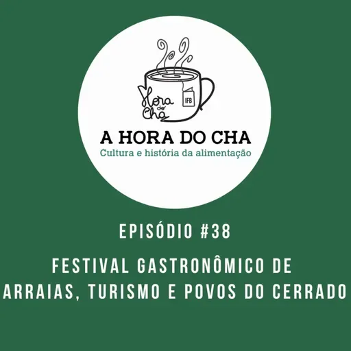 #38 - Festival Gastronômico de Arraias, Turismo e povos do cerrado