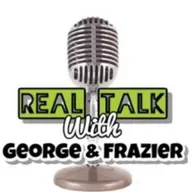 Ep# 129 Real Talk with George and Frazier interview with Lorenzo "The juggernaut"Hunt