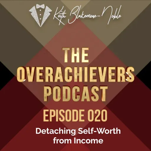 020 – Detaching Self-Worth from Income