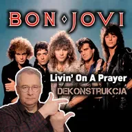 Dekonstrukcja: Bon Jovi, Livin' On A Prayer
