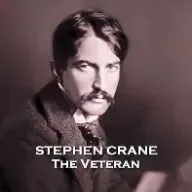 THE VETERAN by STEPHEN CRANE