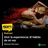 SDM T02 #24 - Vivir la experiencia: El hábito de mi voz