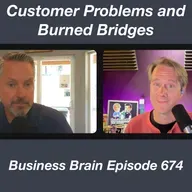 Customer Problems and Burning Bridges