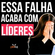 #252 - Como ser um BOM LÍDER no trabalho sem ERRAR nas habilidades de liderança para líderes iniciantes