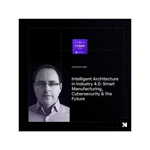 Intelligent Architecture in Industry 4.0: Smart Manufacturing, Cybersecurity & the Future