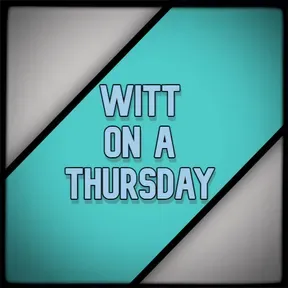 Witt On A Thursday