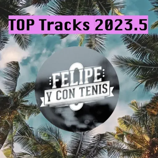 Ep. 64: FYCT - TOP TRACKS 2023.5