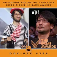 NwK #386 – Zniszczone ego Kojimy i Goty dla Expedition33 na Game Awards