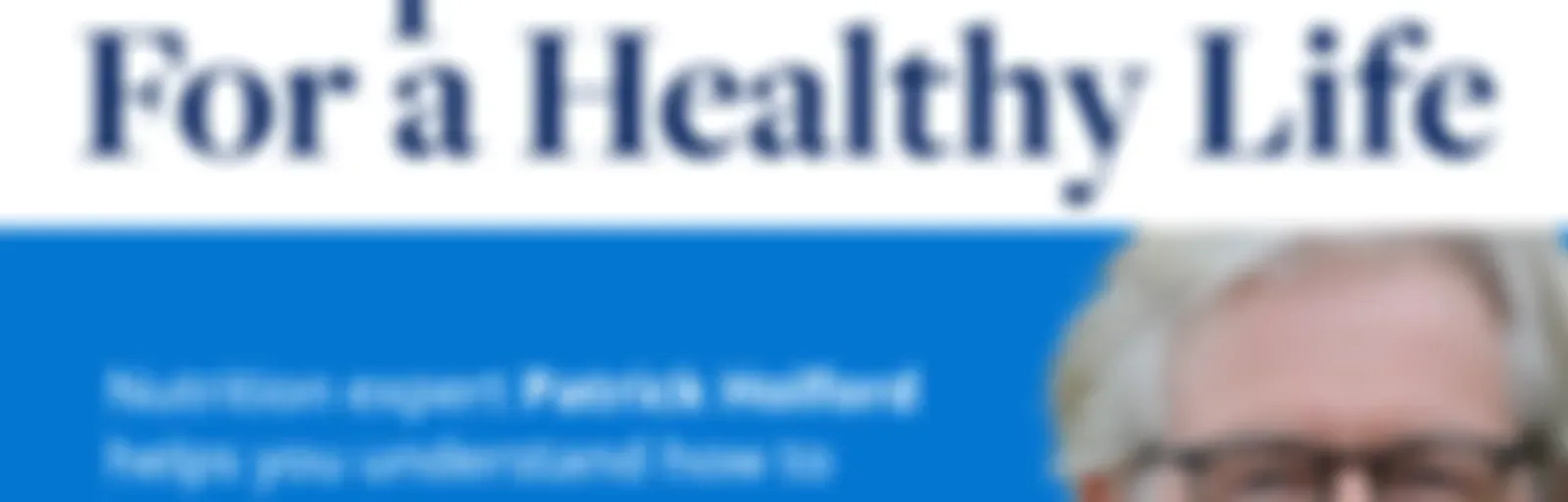Patrick Holford: Simple Wisdom for a Healthy Life