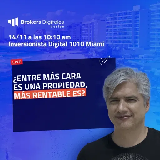 [LIVE 1010] ¿ENTRE MAS CARA ES UNA PROPIEDAD, MÁS RENTABLE ES?