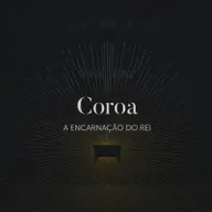 Manjedoura, Coroa e Cruz | Parte 02 | Coroa - A Encarnação do Rei