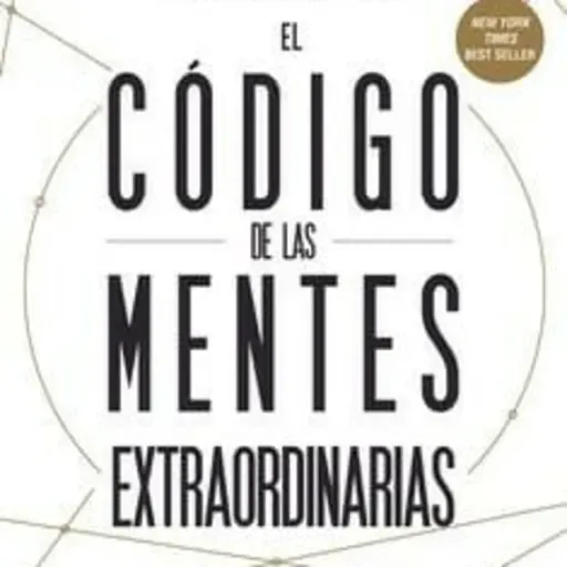 Libro: El código de las mentes extraordinarias - Capítulo 4