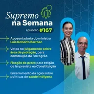 #EP167 - Supremo na Semana