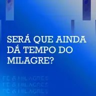 SERÁ QUE AINDA DÁ TEMPO DO MILAGRE - ROBSON RODOVALHO