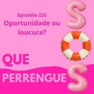 #225. Oportunidade ou loucura?