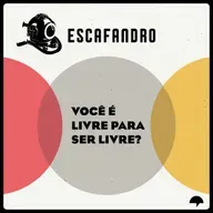 110: Você é livre para ser livre? (REPRISE)