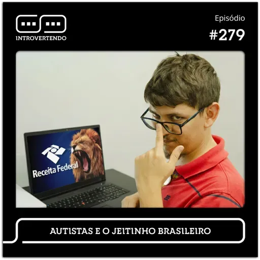 #279 - Autistas e o Jeitinho Brasileiro