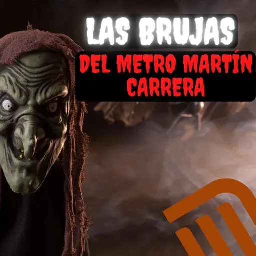 LAS BRUJAS DEL CERRO MARTÍN CARRERA #Paranormal