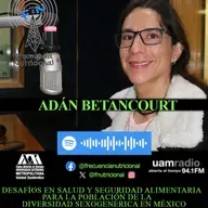 TEMA: Desafíos clave en salud y seguridad alimentaria para la población de la diversidad sexogenérica en México INVITADO: Lic. Adán Betancourt PROGRAMA: 549