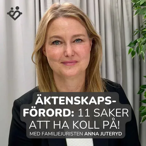 457. Äktenskapsförord: 11 saker att veta | Med familjejuristen Anna Juteryd