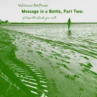 Message in a Bottle, Part Two: I hope this Finds You Well.