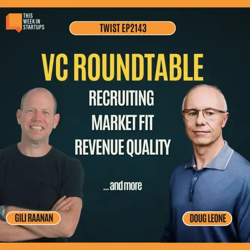 VC Roundtable: Recruiting Secrets, Second-Time Founders & Product-Market Fit Myths | E2143