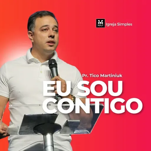 Eu Sou Contigo | Pr. Tico Martiniuk - Culto de Celebração - MAP Curitiba