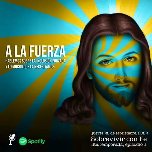 A la Fuerza!!! Hablemos de sirenas, el Jesús blanco y la inclusión.