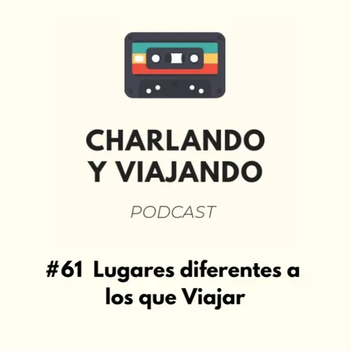 #61 Lugares diferentes a los que viajar