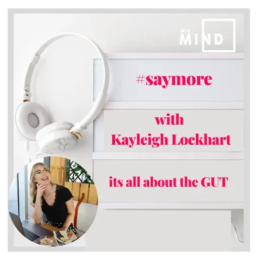 SAYMORE by MIE MIND with Kayleigh Lockhart- it's all about the gut