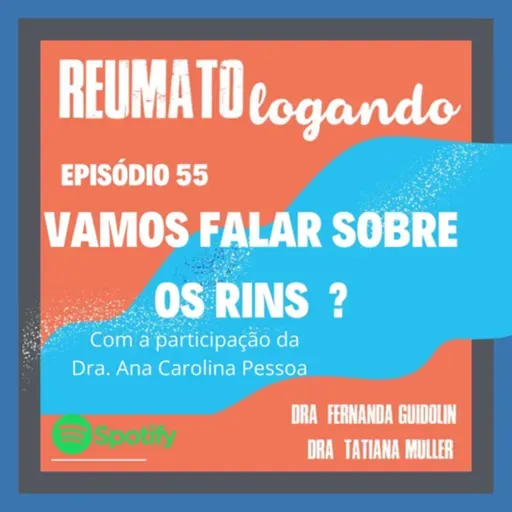 #55: Vamos falar sobre os rins ? 