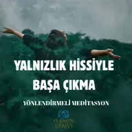 YALNIZLIK HİSSİYLE BAŞETME MEDİTASYONU