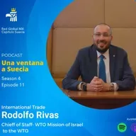 EP 11 T4 - International trade today with  Rodolfo Rivas.